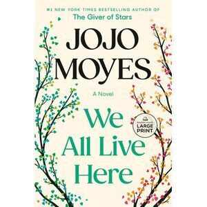 We All Live Here -- Jojo Moyes